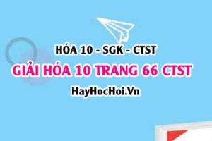 Giải Hóa 10 trang 66 Chân trời sáng tạo SGK